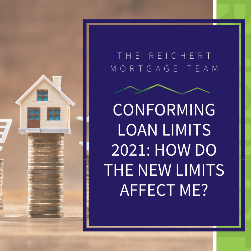 Conforming Loan Limits 2021 | The Reichert Mortgage Team